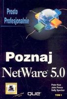 Peter Kuo, John Pence, Sally Specker. Poznaj NetWare 5.0 tom1/2.