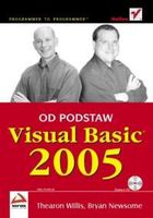 Thearon Willis, Bryan Newsome. Visual Basic 2005. Od podstaw.