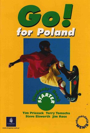 Tim Priesack, Terry Tomscha, Steve Elsworth i inni. Go for Poland Starter Students' Book.