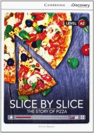 Slice by Slice: The Story of Pizza. Cambridge Discovery Education Interactive Readers (z kodem)