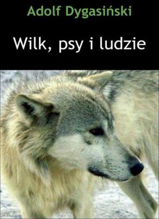 Wilk  psy i ludzie (E-book)