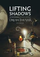 Zdjęcie Lifting Shadows. Autoryzowana biografia zespołu Dream Theater - Prusice