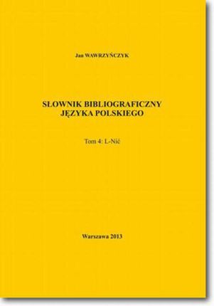 Słownik bibliograficzny języka polskiego Tom 4 (L-Nić) (E-book)
