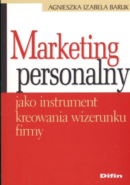 Ksiazka Marketing Personalny Jako Instrument Kreowania Wizerunku Firmy Ceny I Opinie Ceneo Pl