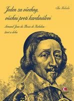 Jeden za Všechny, Všichni Proti Kardinálovi - Armand - Jean Du Plessis De Richelieu – Život A Doba