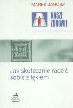 Jak skutecznie radzić sobie z lękiem