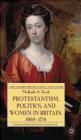Protestantism Politics and Women in Britain 1660-1714