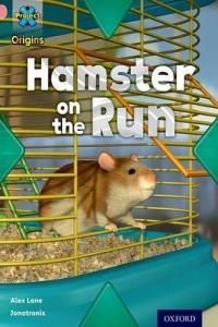 Project X Origins: Pink Book Band Oxford Level 1+: My Home: Hamster on the Run