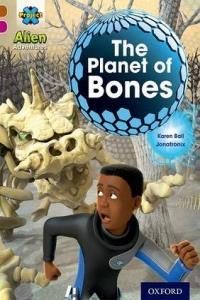 Project X Alien Adventures: Brown Book Band Oxford Level 10: The Planet of Bones