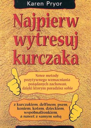 Najpierw wytresuj kurczaka