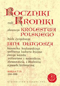 Roczniki czyli Kroniki sławnego Królestwa Polskiego. Księga 7 i 8