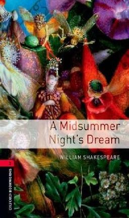 Oxford Bookworms Library: Stage 3: A Midsummer Nights Dream