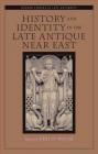 History and Identity in the Late Antique Near East