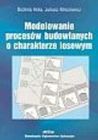 Hoła Bożena. Modelowanie procesów budowlanych o charakterze losowym.