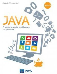 Wydawnictwo Naukowe PWN Java Programowanie praktyczne od podstaw