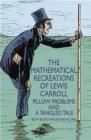The Mathematical Recreations of Lewis Carroll