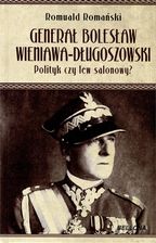 Zdjęcie Generał Bolesław Wieniawa Długoszowski. Polityk czy lew salonowy? - Płock