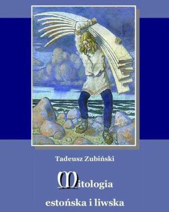 Mitologia estońska i liwska (E-book)