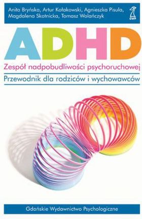 ADHD. Zespół nadpobudliwości psychoruchowej. Przewodnik dla rodziców i wychowawców. (E-book)