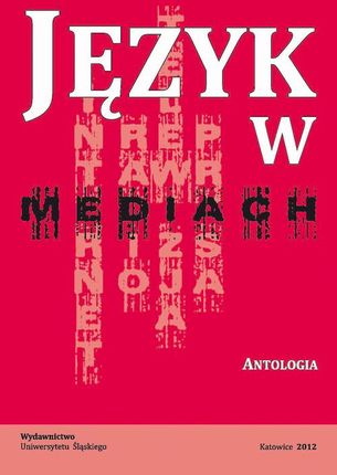 Język w mediach - Stanisław Gajda, Media — stylowy tygiel współczesnej polszczyzny (E-book)