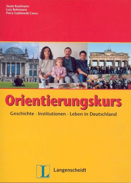 Mein Leben In Deutschland Der Orientierungskurs Nauka niemieckiego Orientierungskurs. Geschichte - Institutionen