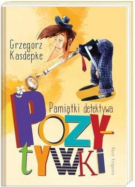 Pamiątki detektywa Pozytywki - Grzegorz Kasdepke