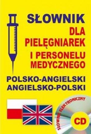 Słownik dla pielęgniarek i personelu medycznego polsko-angielski / angielsko-polski + CD