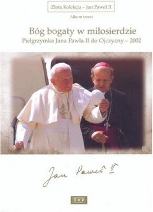 Bóg bogaty w miłosierdzie. Pielgrzymka Jana Pawła II do Ojczyzny 2002 (DVD)