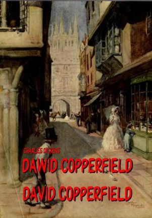 Dawid Copperfield: Dzieje, przygody, doświadczenia... David Copperfield: The Personal History, Adventures... (E-book)