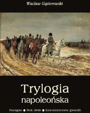 Trylogia napoleońska: Huragan  Szwoleżerowie gwardii (E-book) - zdjęcie 1