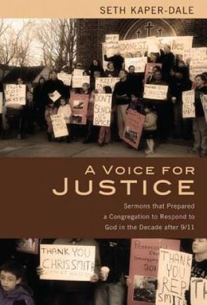 A Voice for Justice: Sermons That Prepared a Congregation to Respond to God in the Decade After 9/11