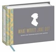 What Would Jane Do?: A Jane Austen Devotional