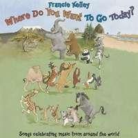Kelley Francie - Where Do You Want To Go Today (CD)