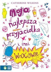 Moja najlepsza przyjaciółka i inni wrogowie - Catherine Wilkins