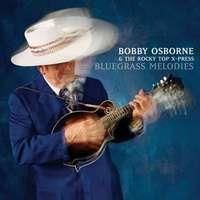 Osborne Bobby & Rocky Top X - Press - Bluegrass Melodies (CD)