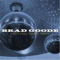 Goode Brad - Polytonal Dance Party (CD)