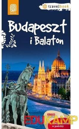 Budapeszt i Balaton.Travelbook. Wydanie 1
