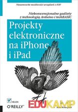 Projekty elektroniczne na iPhone i iPad. Niekonwencjonalne gadżety z technologią Arduino i techBASIC