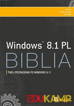 Windows 8.1 PL. Biblia. Twój przewodnik po Windows 8.1!