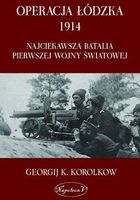 Operacja łódzka 1914 - Najciekawsza batalia pierwszej wojny światowej