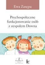 Psychospołeczne funkcjonowanie osób z zespołem Downa (E-book)