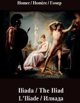 Iliada. The Iliad. L'Iliade. Илиада (E-book)