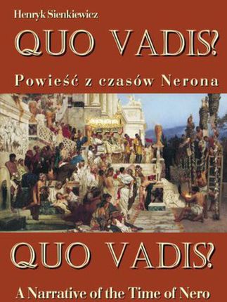 Quo vadis? Powieść z czasów Nerona - Quo vadis? A Narrative of the Time of Nero (E-book)