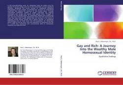 Gay and Rich: A Journey Into the Wealthy Male Homosexual Identity