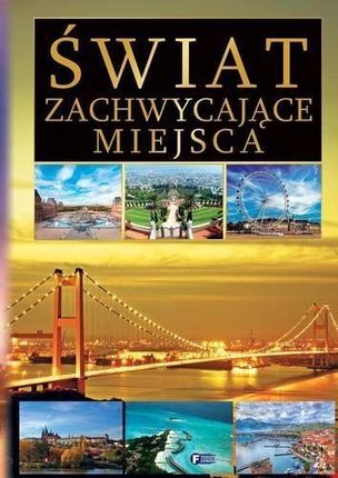 Świat. Zachwycające miejsca (OT)