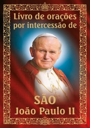 Livro de oraç?es por intercess?o de S?o Jo?o Paulo II (E-book)