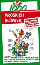 1000 włoskich słów(ek) Ilustrowany słownik polsko-włoski, włosko-polski