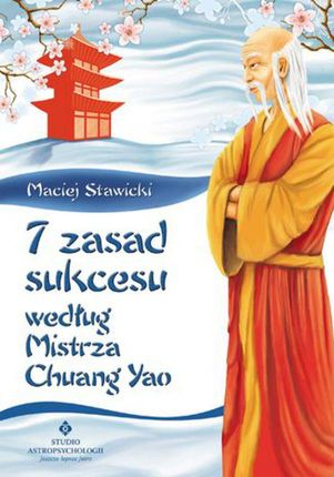 7 zasad sukcesu według Mistrza Chuang Yao (E-book)