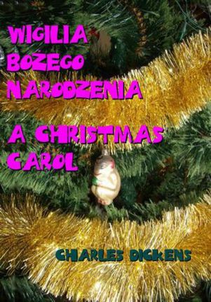 Wigilia Bożego Narodzenia. A Christmas Carol (E-book)