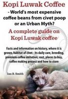 Zdjęcie Kopi Luwak Coffee - World's Most Expensive Coffee Beans from Civet Poop or an Urban Myth? - Zabłudów